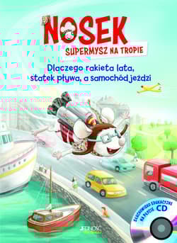 Nosek supermysz na tropie Dlaczego rakieta lata statek pływa, a samochód jeździ +CD - von Bornstädt Matthias