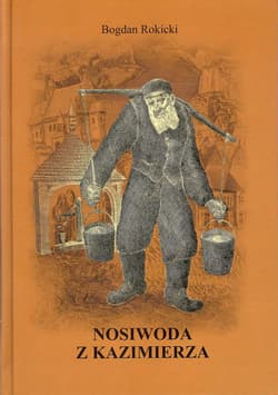 Nosiwoda z Kazimierza - Bogdan Rokicki