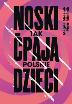 Noski. Tak ćpają polskie dzieci - ebook - Piotr Mieśnik, Magda Mieśnik