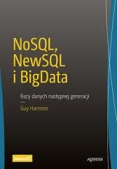 NoSQL, NewSQL i BigData. Bazy danych następnej... - Guy Harrison