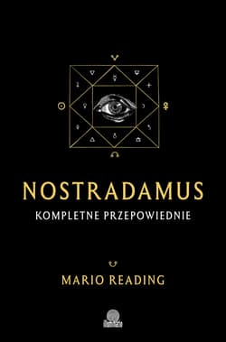 Nostradamus. Kompletne przepowiednie - Mario Reading