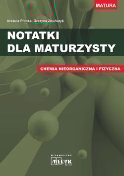 Notatki dla maturzysty Chemia nieorganiczna i fizyczna - Grażyna Zduńczyk