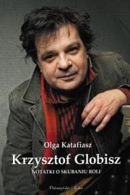 Notatki o skubaniu roli - ebook - Krzysztof Globisz, Olga Katafiasz