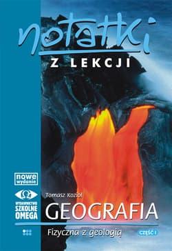 Notatki z lekcji Geografia I Geografia fizyczna z geologią część 1 - Tomasz Kozioł