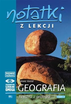 Notatki z lekcji Geografia II Geografia fizyczna z geologią część 2 - Tomasz Kozioł