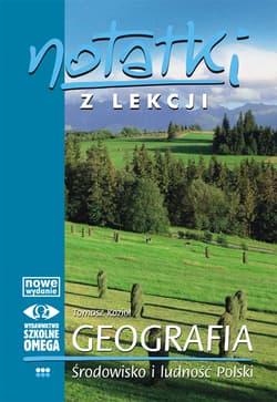 Notatki z lekcji Geografia III Środowisko i ludność Polski - Tomasz Kozioł