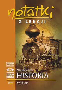 Notatki z lekcji Historia V Wiek XIX - Małgorzata Ciejka