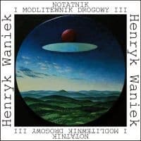 Notatnik i modlitewnik drogowy III - Henryk Waniek