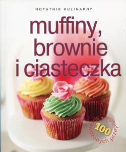 Notatnik kulinarny Muffiny, brownie i ciasteczka 100 sprawdzonych przepisów - Bardi Carla