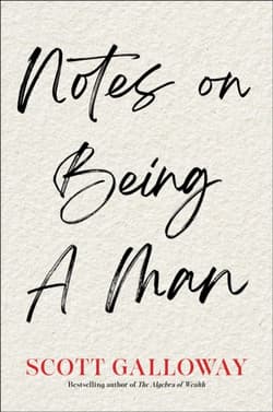 Notes on Being A Man - Scott Dalloway