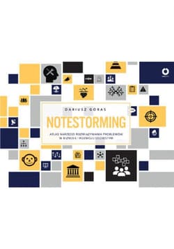 Notestorming. Atlas narzędzi rozwiązywania problemów w biznesie i rozwoju osobistym - ebook - Dariusz Góras