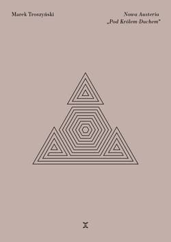 Nowa Austeria „Pod Królem-Duchem” - Marek Troszyński