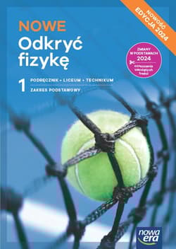 Nowa fizyka odkryć fizykę podręcznik 1 liceum i technikum zakres podstawowy EDYCJA 2024