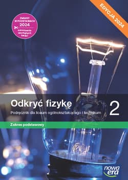 Nowa fizyka odkryć fizykę podręcznik 2 liceum i technikum zakres podstawowy EDYCJA 2024 - Braun Marcin, Śliwa Weronika