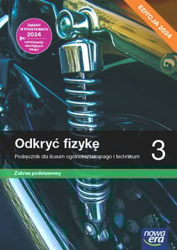 Nowa fizyka odkryć fizykę podręcznik 3 liceum i technikum zakres podstawowy EDYCJA 2024