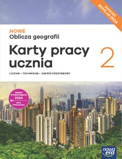 Nowa Geografia Oblicza geografii karty pracy 2 liceum i technikum zakres podstawowy EDYCJA 2025 - Maciążek Katarzyna