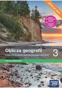Nowa geografia oblicza geografii podręcznik 3 liceum i technikum zakres podstawowy EDYCJA 2024 - Dubownik Anna