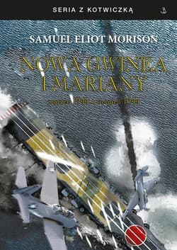 Nowa Gwinea i Mariany marzec 1944 - sierpień 1944 - Morison Samuel Eliot