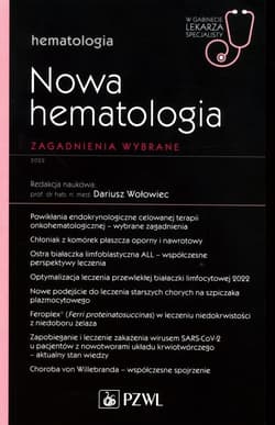 Nowa Hematologia Zagadnienia wybrane Hematologia - Dariusz Wołowiec
