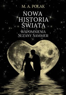 Nowa historia świata Wspomnienia Suzany Sammer - M.A. Polak