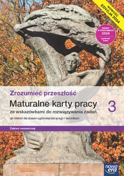 Nowa historia Zrozumieć przeszłość karty pracy maturalne 3 liceum i technikum rozszerzony EDYCJA 2024 - Paweł Kowalczyk