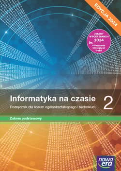 Nowa informatyka na czasie podręcznik 2 liceum i technikum zakres podstawowy EDYCJA 2024 - Mazur Janusz, Perekietka Paweł, Talaga Zbigniew