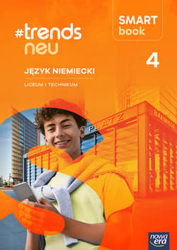 Nowa Język niemiecki #TRENDS NEU Smartbook część 4 liceum i technikum EDYCJA 2026 - Opracowanie Zbiorowe
