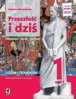 Nowa język polski przeszłość i dziś starożytność średniowiecze 1 część 1 zakres podstawowy i rozszerzony EDYCJA 2024 - Krzysztof Mrowcewicz