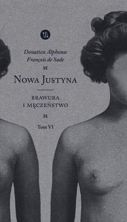 Nowa Justyna Tom 6 Brawura i męczeństwo - De Sade Donatien Alphonse Francois