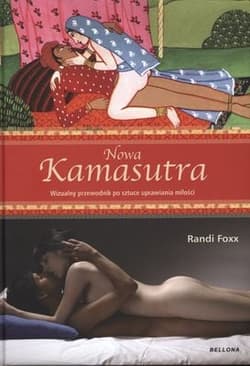 Nowa kamasutra. Wizualny przewodnik po sztuce uprawiania miłości - Randi Foxx