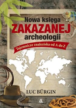 Nowa księga zakazanej archeologii - Luc Burgin
