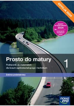 Nowa matematyka prosto do matury podręcznik klasa 1 liceum i technikum zakres podstawowy EDYCJA 2024 - Antek Maciej, Belka Krzysztof, Grabowski Piotr