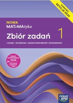 Nowa matematyka zbiór zadań klasa 1 liceum i technikum zakres podstawowy i rozszerzony EDYCJA 2024 - Janowicz Jerzy, Wesołowski Marcin