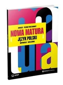 Nowa Matura Język  Polski Arkusze maturalne zakres podstawowy - Opracowanie Zbiorowe