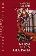 Nowa pieśń dla Pana. Wiara w Chrystusa a liturgia dzisiaj