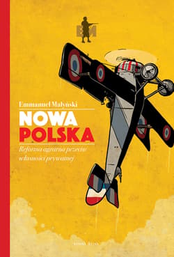 Nowa Polska Reforma agrarna przeciwko własności prywatnej - Emmanuel Małyński