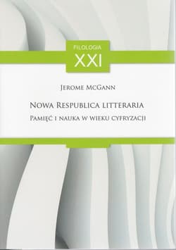 Nowa Respublica Litteraria Pamięć i nauka w wieku cyfryzacji - Jerome McGann