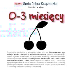 Nowa Seria Dobra Książeczka 0-3 miesięcy - Agnieszka Starok