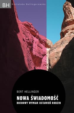 Nowa świadomość. Duchowy wymiar ustawień rodzin - ebook - Bert Hellinger
