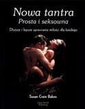 Nowa tantra. Prosta i seksowna. Dłuższe i lepsze uprawianie miłości dla każdego - Bakos Susan Crain