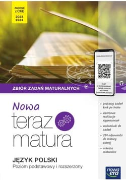 Nowa Teraz Matura 2023 Język polski Zbiór zadań maturalnych Poziom podstawowy i rozszerzony Szkoła ponadpodstawowa - Karolczyk-Kozyra Agata