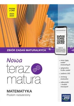 Nowa Teraz Matura 2023 Matematyka Zbiór zadań maturalnych Poziom rozszerzony Szkoła ponadpodstawowa - Babiański Wojciech, Chańko Lech, Czarnowska Joanna, Mojsiewicz Barbara, Ponczek Dorota, Rosołek Krzy