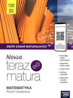 Nowa Teraz Matura 2023 Matematyka Zbiór zadań maturalnych Poziom rozszerzony Szkoła ponadpodstawowa - Babiański Wojciech, Chańko Lech, Czarnowska Joanna, Mojsiewicz Barbara, Ponczek Dorota, Rosołek Krzy