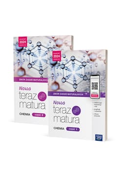 Nowa Teraz matura Chemia Zbiór zadań Część 1 i 2 Do matury 2024 - Praca zbiorowa