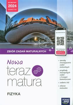 Nowa Teraz Matura Fizyka Zbiór zadań maturalnych Do matury 2024 Liceum Technikum