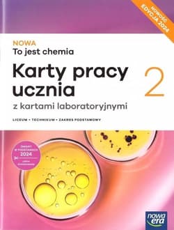 NOWA To jest chemia 2 Karty pracy ucznia z kartami laboratoryjnymi Zakres podstawowy Liceum Technikum