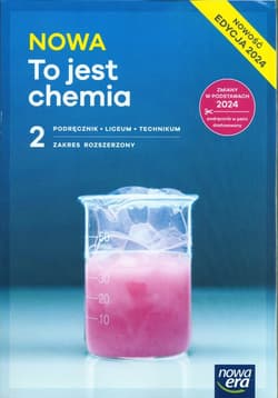 NOWA To jest chemia 2 Podręcznik Zakres rozszerzony Liceum Technikum