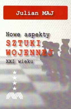 Nowe aspekty sztuki wojennej XXI wieku - Maj Julian