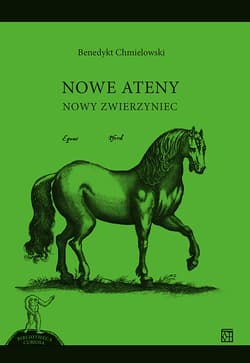 Nowe Ateny. nowy zwierzyniec - Benedykt Chmielowski, oprac.