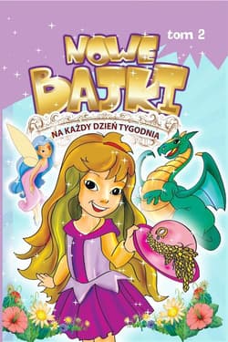 Nowe bajki na każdy dzień tygodnia 2 - Dorota Skwark